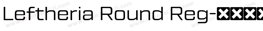 Leftheria Round Reg字体转换